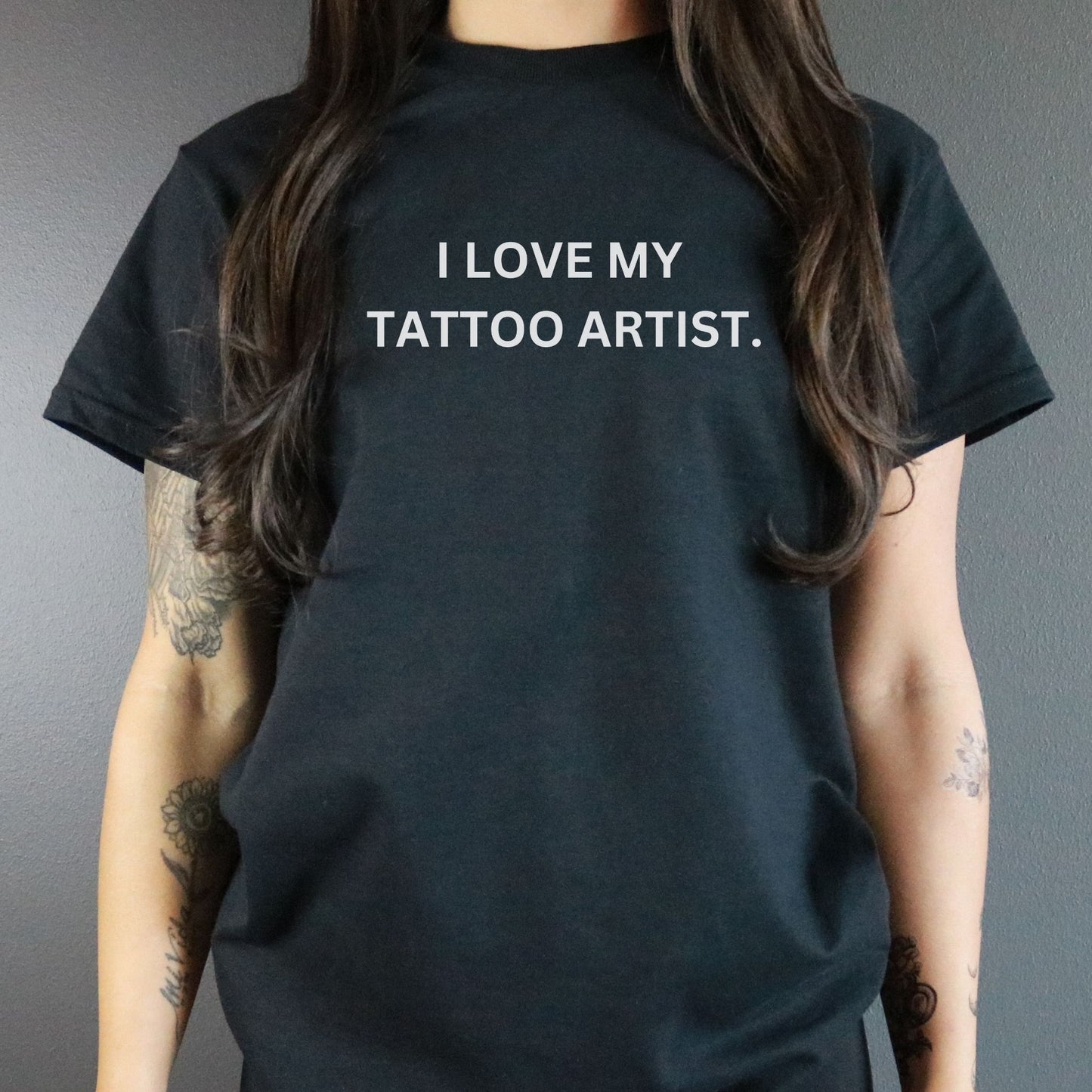 I Love My Tattoo Artist Tee